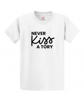 Sarcastic Never Kiss A Tory Ideological Clash Graphic Print Style Unisex Kids & Adult T-shirt